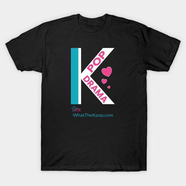 K design with K-Pop and K-Drama T-Shirt by WhatTheKpop